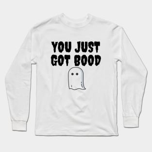 You just got bood Long Sleeve T-Shirt